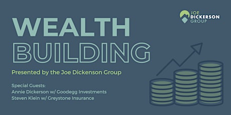 Wealth Building Presented By The Joe Dickerson Group