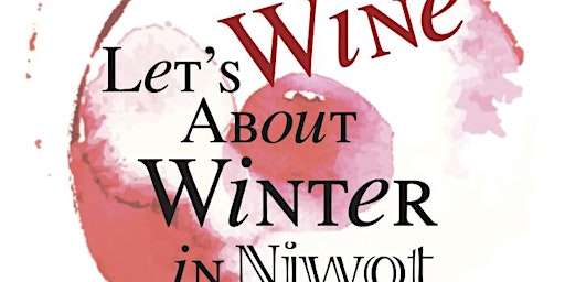 Let's Wine About Winter In Niwot 2023