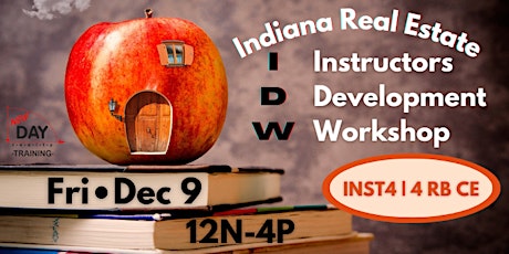 LIVE/Online!  Indiana Real Estate Instructors Development Workshop • Dec 9