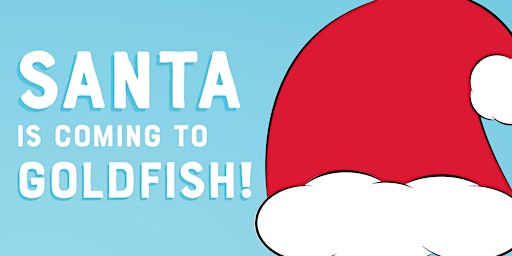 Santa is Coming to Goldfish East Salt Lake!