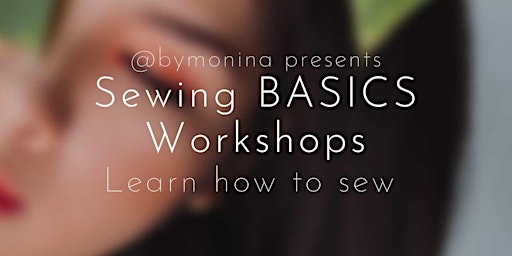 Sewing BASICS Workshops: Learn How to Sew