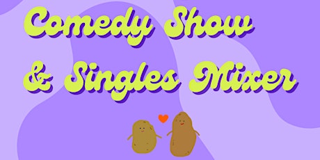 Comedy Show & Singles Mixer