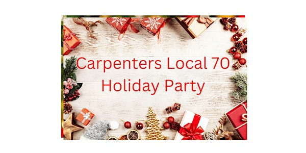 Carpenters Local 70 Holiday Party