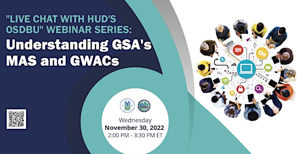 "Live Chat with HUD's OSDBU" Webinar Series: Understanding MAS and GWACs