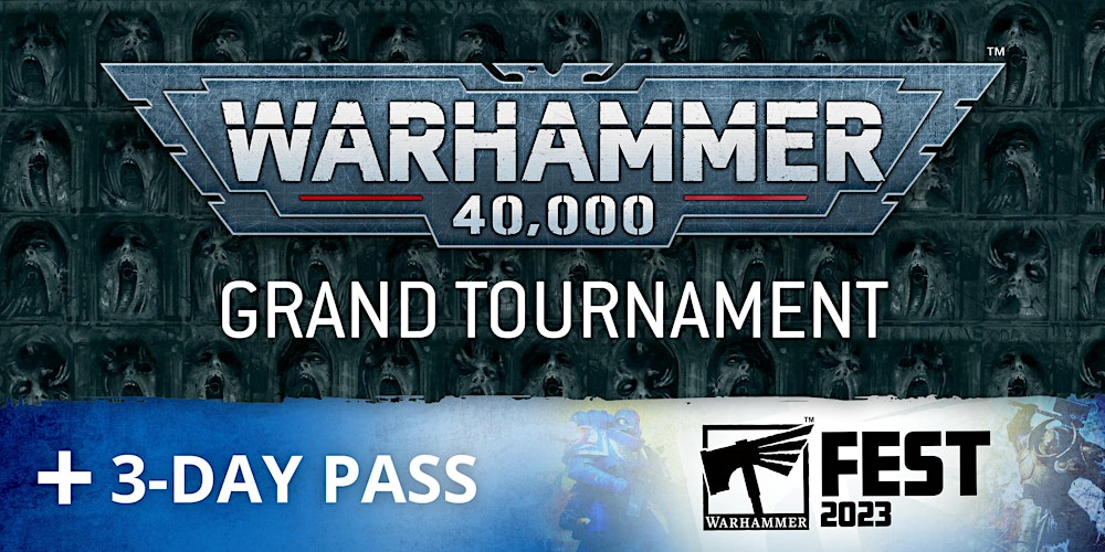 Warhammer 40,000 Grand Tournament Entry + Warhammer Fest 3-Day Pass
