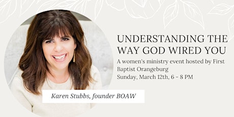 Understanding the Way God Wired You - with Karen Stubbs