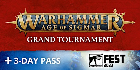 Warhammer Age of Sigmar Grand Tournament Entry + Warhammer Fest 3-Day Pass