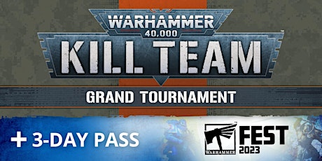Warhammer Kill Team Grand Tournament Entry + Warhammer Fest 3-Day Pass