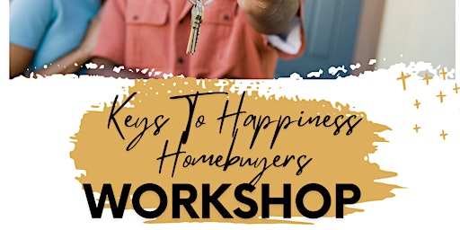 Keys To Happiness Homebuying Workshop