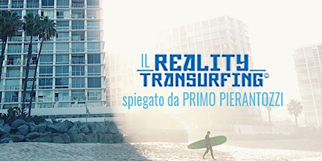 Immagine principale di Il Reality Transurfing© spiegato da Primo Pierantozzi 