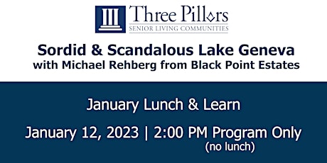 Lunch & Learn: "Sordid & Scandalous Lake Geneva"  -2:00PM, No Lunch