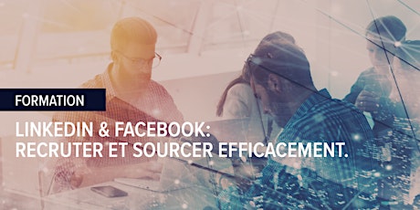 Formation ASYNCHRONE: LinkedIn & Facebook: recruter & sourcer efficacement primary image