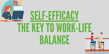 Self Efficacy- The KEY To Work-Life Balance