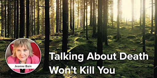 Talking About Death Won't Kill You: A Facilitated Conversation (In-person)
