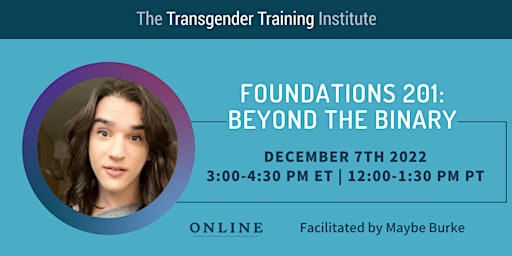 Foundations 102: Beyond the Binary - 12/7/2022, 3:00 - 4:30  PM ET