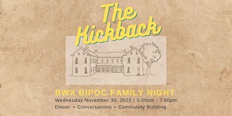 The Kickback | BIPoC Family Gathering | Nov 30 | 5pm - 7pm