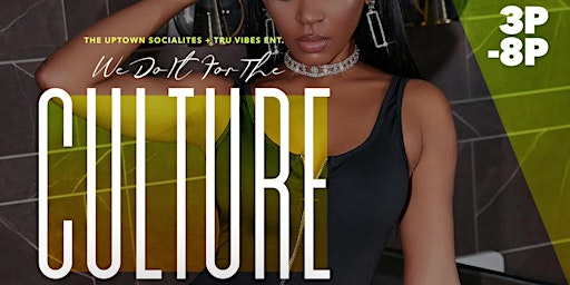 We DO it FOR the "CULTURE" [DAY Party Series]