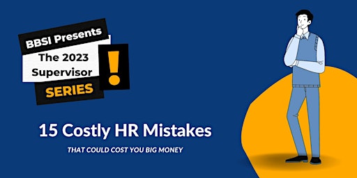 15 Costly HR Mistakes That Could Cost You Big Money primary image