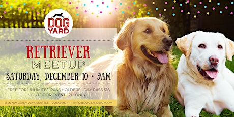Retriever Meetup at the Dog Yard Bar in Ballard - Saturday, December 10