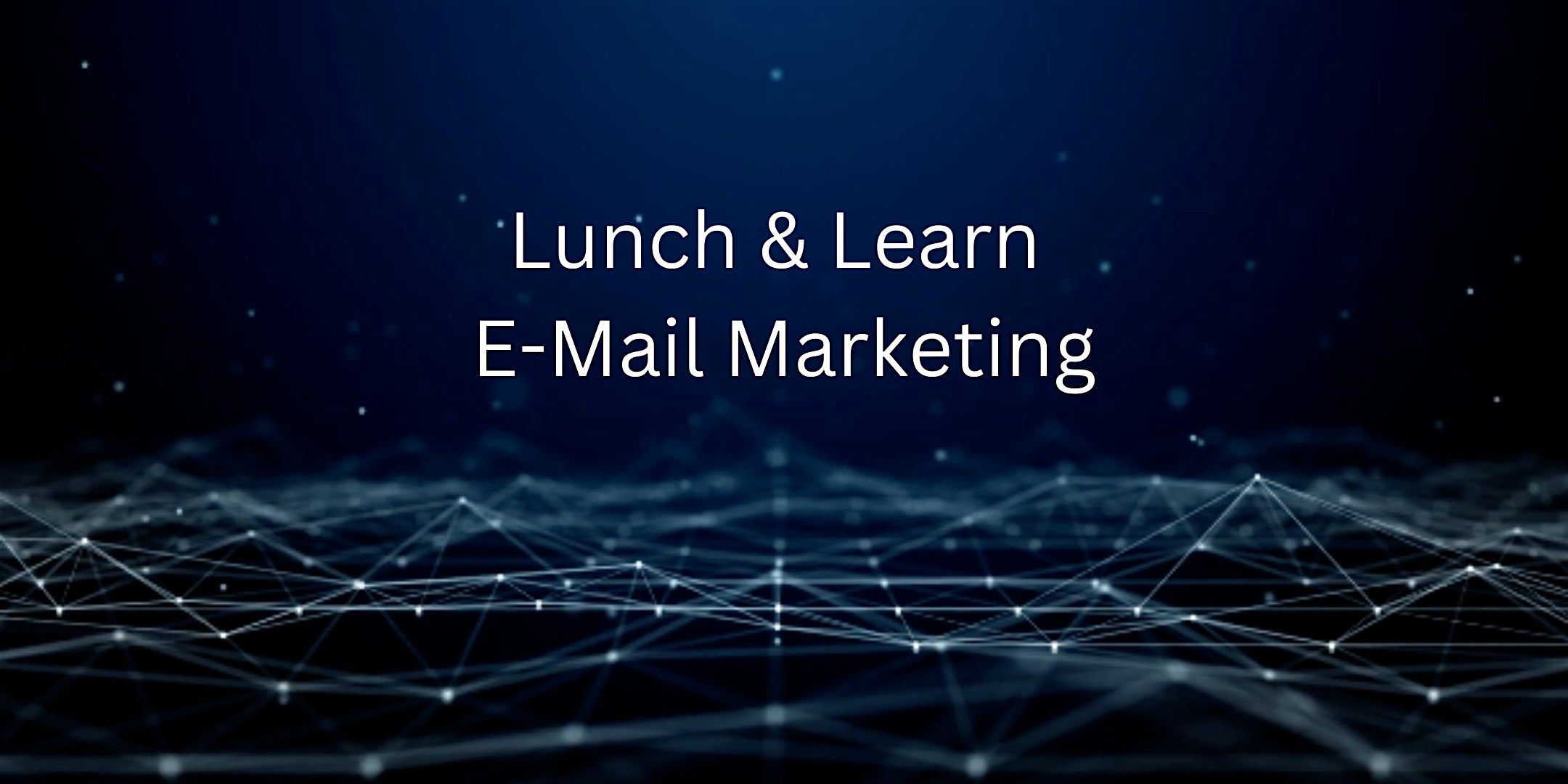 Veranstaltungsbild für die Veranstaltung Lunch&Learn - E-Mail Marketing/Sicherheit