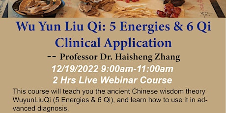 Wu Yun Liu Qi: 5 Energies & 6 Qi Clinical Application 五运六气 (2个学分)