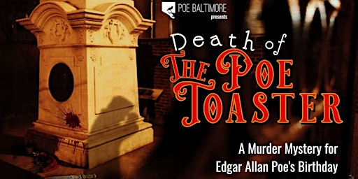 Edgar Allan Poe Birthday & Poe Toaster Murder Mystery