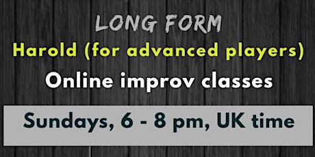 Online long form improv - Harold for advanced players