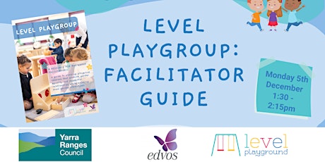 Level Playgroup: Playgroup Facilitator's Resource Guide LAUNCH