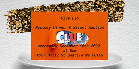 GIVE BIG 2022 -  Mystery Dinner & Silent Art Auction
