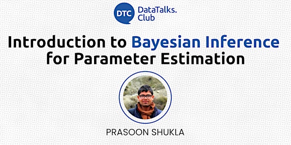 Introduction to Bayesian Inference for Parameter Estimation