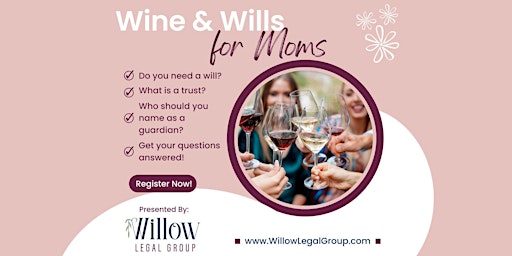 Wine & Wills for Moms