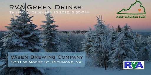 RVA Green Drinks Dec.22 Gathering |  Brian Bell Keep VA Cozy | Vasen