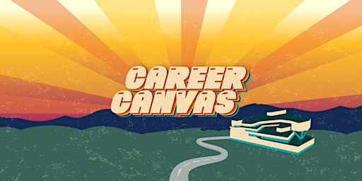 Career Canvas: Masterclass + Chat w/ marketer + app developer [Track B]