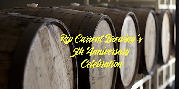 Rip Current Brewing's Fifth Anniversary Celebration