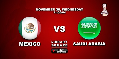 MEXICO vs SAUDI ARABIA Wed, Nov 30, 11:00 AM