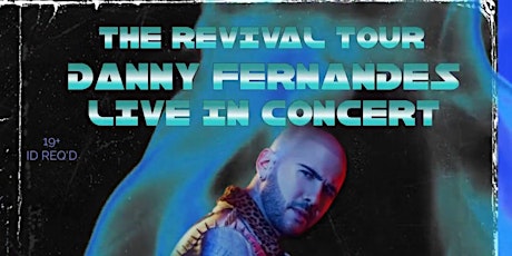 THE REVIVAL TOUR ft. DANNY FERNANDES LIVE IN YARMOUTH!