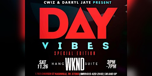 Day Vibes Thanksgiving Saturday at the WKND Cwiz and Darryl Jaye