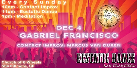 Ecstatic Dance San Francisco - Gabriel Francisco - Dec 4, 2022