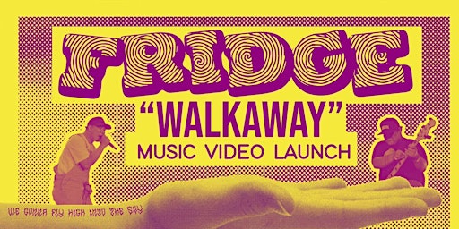 Fridge "Walkaway" Music Video Launch