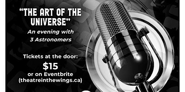 Gary's Gig presents The Art of the Universe:  An Evening with 3 Astronomers