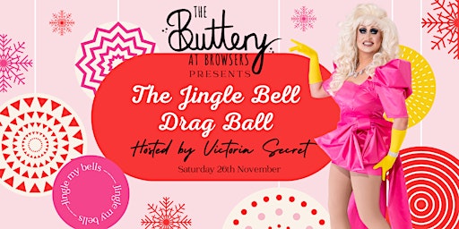The Jingle Bell Drag Ball @ The Buttery at Browsers (Evening Show)