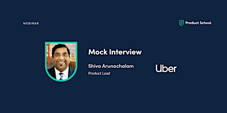 Webinar: Mock Interview with Uber Product Lead