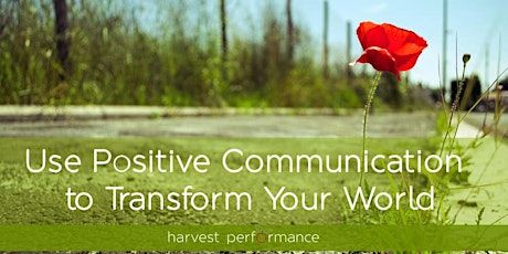 Use Positive Communication to Transform Your World primary image