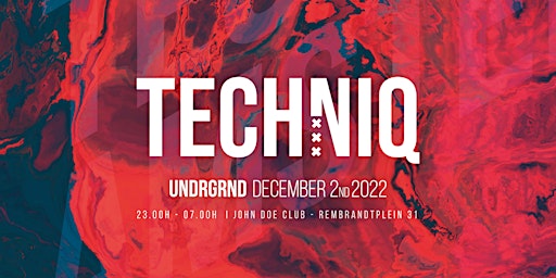 TECHNIQ  - Techno/Tech House  - Amsterdam -  December 2nd