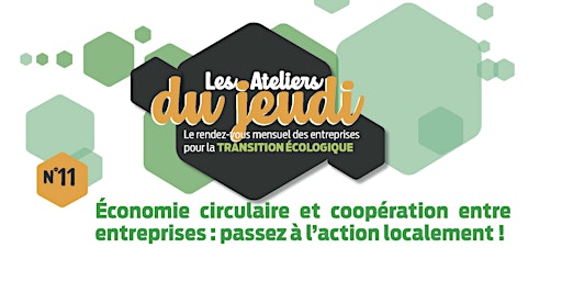 Les Ateliers du Jeudi #11 - Economie circulaire et coopération économique primary image