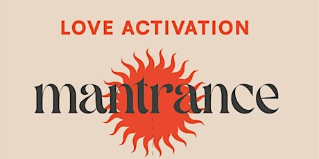 LOVE ACTIVATION by Mantrance