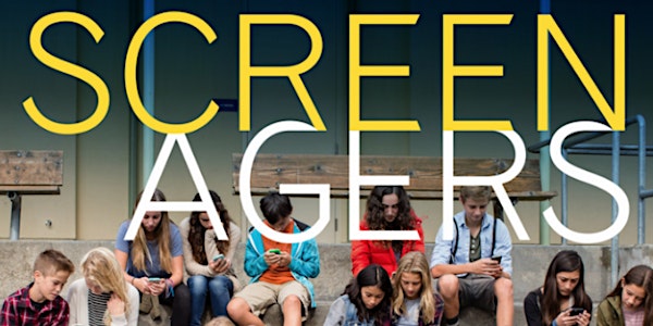 SCREENAGERS: FILM AND COMMUNITY DISCUSSION