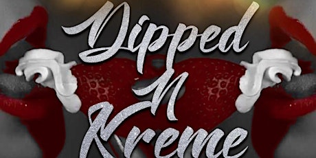 Dipped N Kreme - Hosted by @ThePrettyOmazingNupes & Devastating Divas primary image
