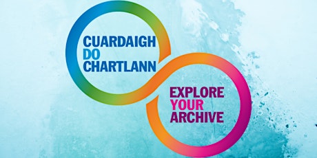 ARA Ireland Explore Your Archive 2022/23 launch  primärbild