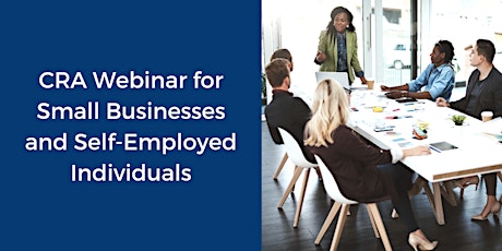 CRA Webinar for Small Businesses and Self-Employed Individuals